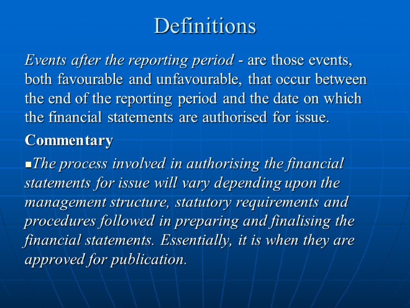 Definitions  Events after the reporting period - are those events, both favourable and